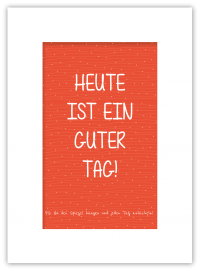 Heute ist ein guter Tag