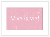 Vive la vie