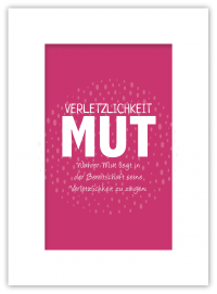 Mut // Verletzlichkeit