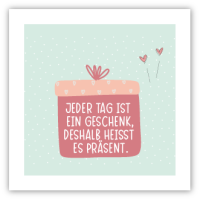 Jeder Tag ist ein Geschenk