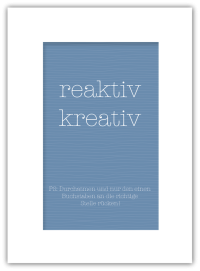 reaktiv // kreativ