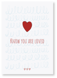 Know you are loved