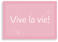 Vive la vie